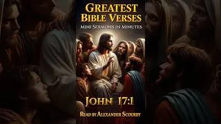 Thumbnail: Greatest Bible Verses | Mini Sermon - John 17:1 | Read by Alexander Scourby #shorts #kjvbible