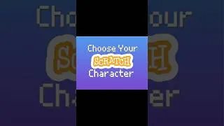 Thumbnail: Choose Your Character... Scratch Edition!