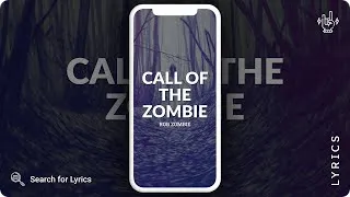 Thumbnail: Rob Zombie - Call Of The Zombie (Lyrics for Mobile)
