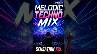 Thumbnail: SENSATION XXL - MELODIC TECHNO MIX (PART#29)
