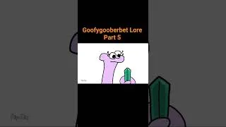 Thumbnail: Goofygooberbet Lore (PART 5)