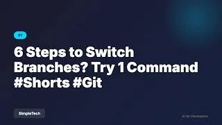 Thumbnail: 6 Steps to Switch Branches? Try 1 Command #Shorts #Git
