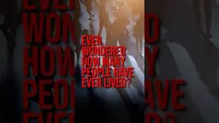 Thumbnail: How Many People Have Ever Lived?