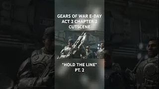 Thumbnail: GEARS OF WAR E-DAY - “HOLD THE LINE” CUTSCENE PT.2