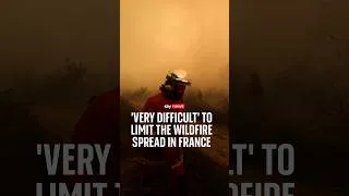 Thumbnail: 'Very difficult' to limit the wildfire spread in France