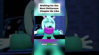 Thumbnail: Waiting for the Next Deltarune Chapter Be like