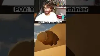 Thumbnail: Pov: you’re an overthinker