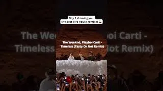 Thumbnail: Day 1 showing you the best afro house remixes #afrohouse #soleilnoirselection #theweeknd #tastyornot