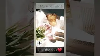 Thumbnail: 5 Morning Habits for a Healthy You ❤️😇  #healthymorningroutine