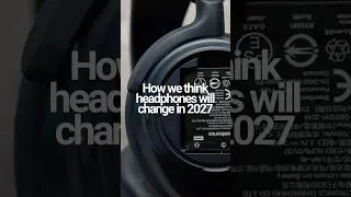 Thumbnail: The headphone industry might change in 2027