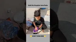 Thumbnail: sahil ko hospital jana pada 🤩 Sourav joshi vlog #shorts #youtubeshorts