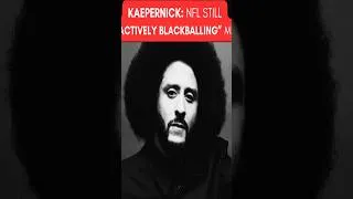 Thumbnail: Colin Kaepernick: NFL "Actively Blackballing" Me