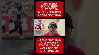 Thumbnail: Tampa Bay Buccaneers JUSTIFIED IN NOT EXTENDING Baker Mayfield