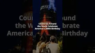 Thumbnail: From Paris to Tokyo: The World Celebrates America's 250th