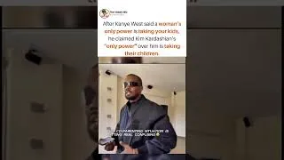 Thumbnail: Kanye West Says A Woman’s Only “Power” Is Taking Her Man’s Kids 😳 | #KanyeWest