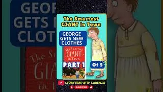 Thumbnail: The Smartest Giant in Town | PART 1 OF 5 | George’s Smart New Look | Kids Book Read Aloud Storytime