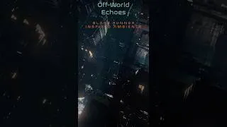 Thumbnail: Off-World Echoes | #bladerunnerambience  #ambientmusic #cinematicdark