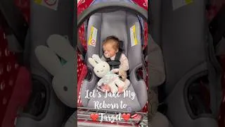 Thumbnail: Let’s take my Reborn Doll to Target! ❤️ #target #reborn #rebornouting #reborncommunity