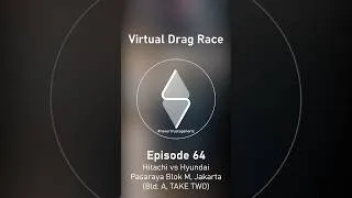 Thumbnail: Virtual Drag Race Eps. 64: Has It Improved? - Hitachi vs Hyundai - Pasaraya Blok M (Bld. A, Take 2)