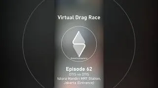 Thumbnail: Virtual Drag Race Eps. 62: Before vs After 2025 Riot - Istora Mandiri MRT Station, Jakarta