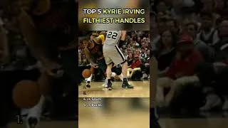 Thumbnail: Top 5 Kyrie Irving FILTHIEST Handles Ever 🤢💫 #nba #basketball #top5 #highlights