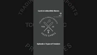 Thumbnail: Card & Collectible Shows Episode 1: Types of Vendors