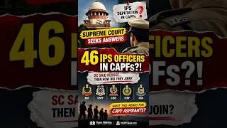 Thumbnail: Why Were 46 IPS Officers Sent to CAPFs After Supreme Court Order? #upsc