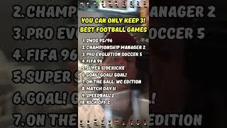Thumbnail: BEST FOOTBALL GAMES EVER! You Can Only Keep 3! ⚽