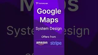 Thumbnail: Design Google Maps (Stripe & Amazon Offers)