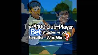Thumbnail: The $100 Club Player : Attacker vs. Lob Specialist — Who Wins?1(TennisGo Story) #tennislife #tennis