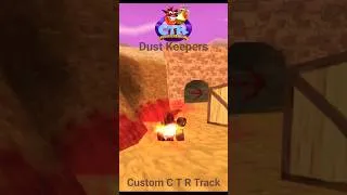 Thumbnail: Dust Keepers Custom Race Track: #CrashBandicoot #CrashTeamRacing #CrashBandicootMod