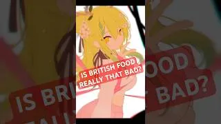 Thumbnail: British Food Can't All Be Bad? #art #worldcup  #animeart  #hololive #hololiveenglish