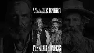 Thumbnail: Appalachias Deadliest: The Adair Brothers