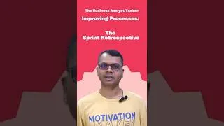 Thumbnail: Improving Process: The Sprint Retrospective || Dhirendra Kumar Panda || The Business Analyst Trainer