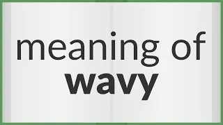 Thumbnail: Wavy | meaning of Wavy