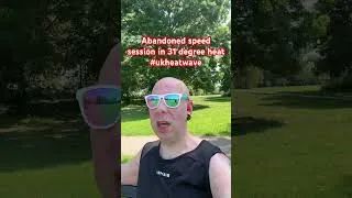 Thumbnail: Abandoned speed session in 31 degree heat.