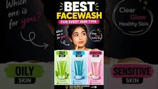 Thumbnail: Best Face Wash for Every Skin Type ✨ Oily, Dry & Sensitive #facewash #skincare #glowingskin #shorts