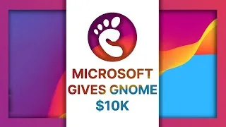 Thumbnail: MICROSOFT gives $10K to GNOME #SHORTS