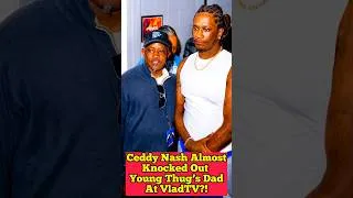 Thumbnail: Young Thug’s Dad Nearly Knocked Out On The Set of VladTV? Ceddy Nash REVEALS 😳 #ceddynash