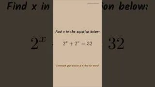 Thumbnail: Time for a quick brain workout! Don't let the exponents trip you up. What's the value of x #shorts