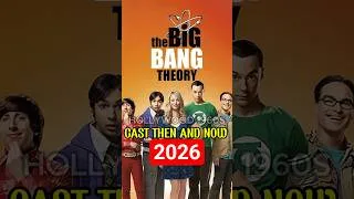 Thumbnail: The Big Bang Theory Cast Then and Now 2026 | 19 Years Later #shorts