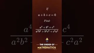 Thumbnail: a+b+c=0 | Simplifying the Quartic Identity | Ratio Problem | The Order of Mathematics