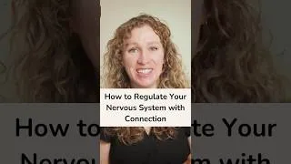 Thumbnail: How to Regulate Your Nervous System with Connection