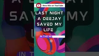 Thumbnail: Il nuovo deejay set di questa settimana è:IN THE MIX#50 | LAST NIGHT A DEEJAY SAVED MY LIFE