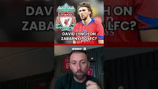 Thumbnail: ZABARNYI to LFC?? David Lynch thinks this has legs 🦵 👀 #LiverpoolFC #LFC #lfcnews #theredmentv