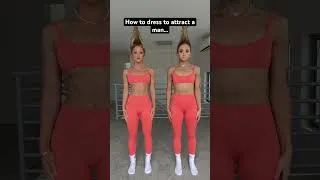 Thumbnail: How to dress to attract a man… a tutorial