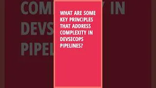 Thumbnail: What are some key principles that address complexity in DevSecOps pipelines?