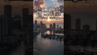 Thumbnail: If no one told you today, you are capable of amazing things.