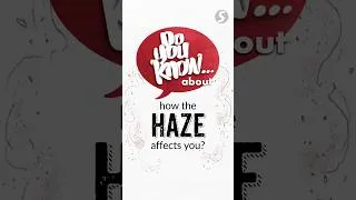 Thumbnail: Do you know ... about how the haze affects you?