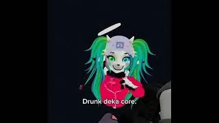 Thumbnail: Drunk Deka core: